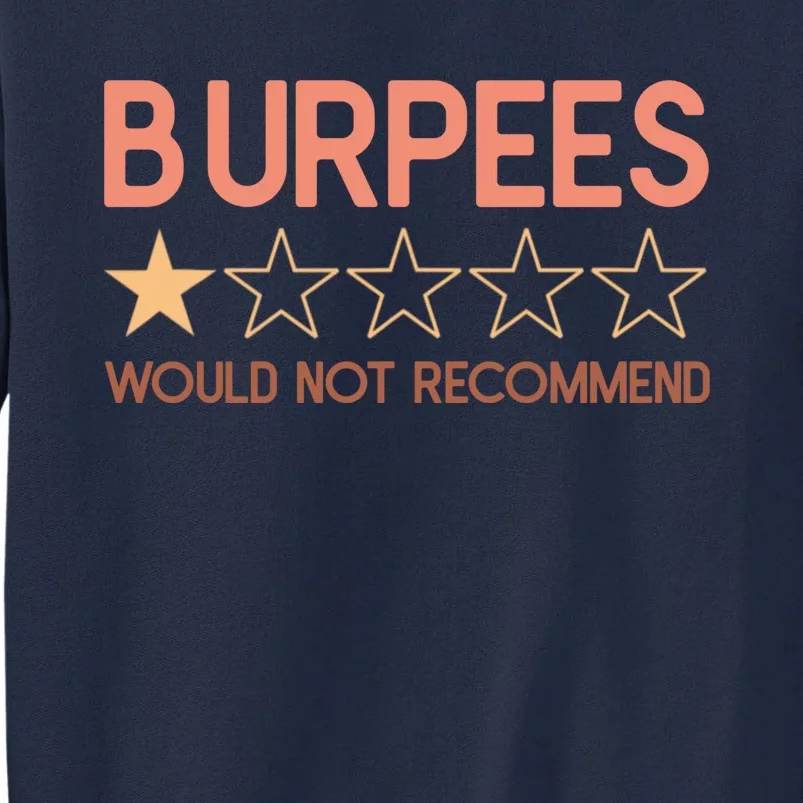 Burpees Do Not Recommend 1 Star Rating Funny Gym Workout Tall Sweatshirt