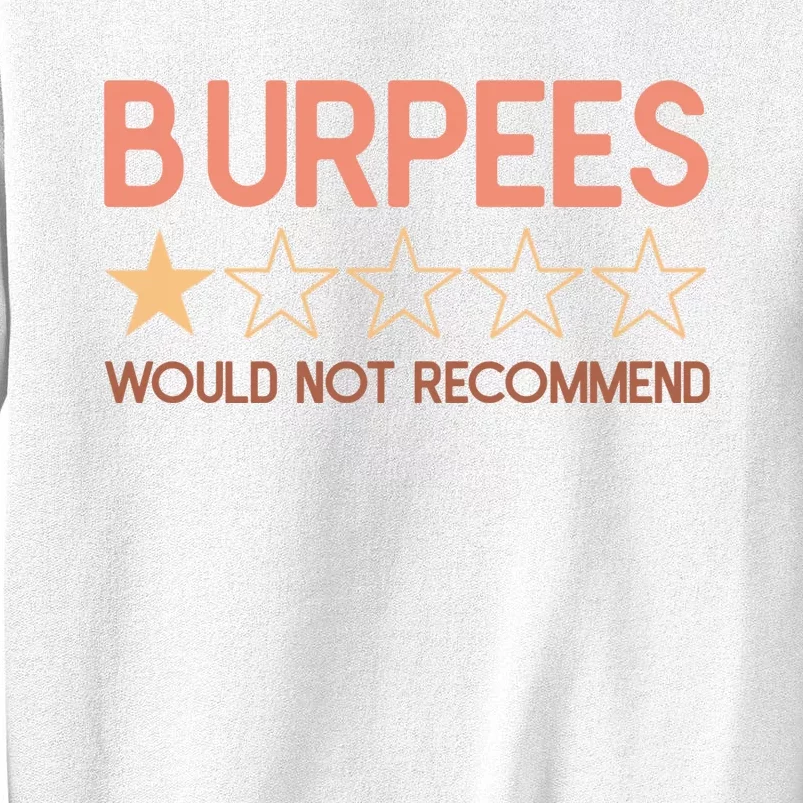 Burpees Do Not Recommend 1 Star Rating Funny Gym Workout Sweatshirt