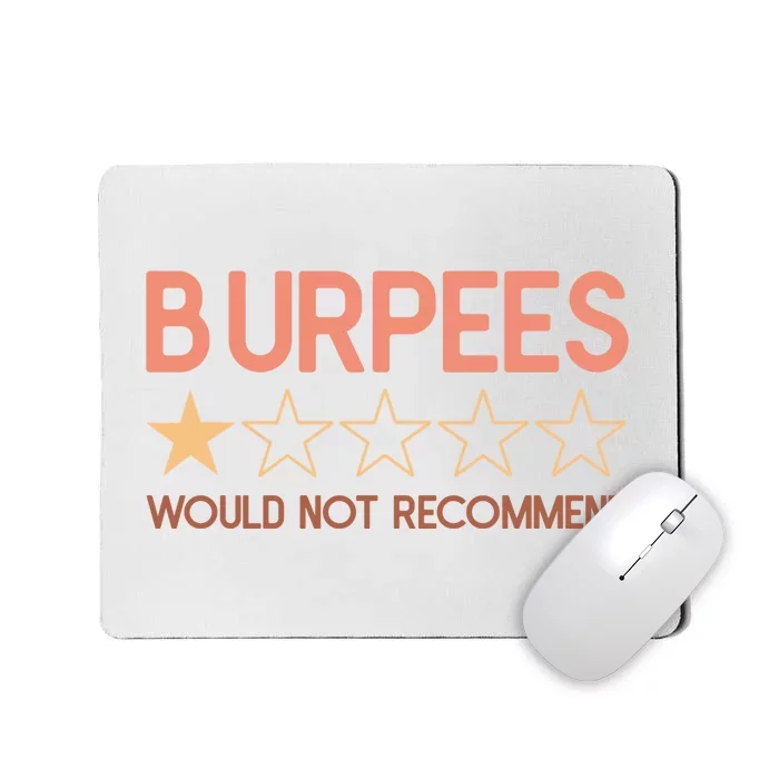 Burpees Do Not Recommend 1 Star Rating Funny Gym Workout Mousepad