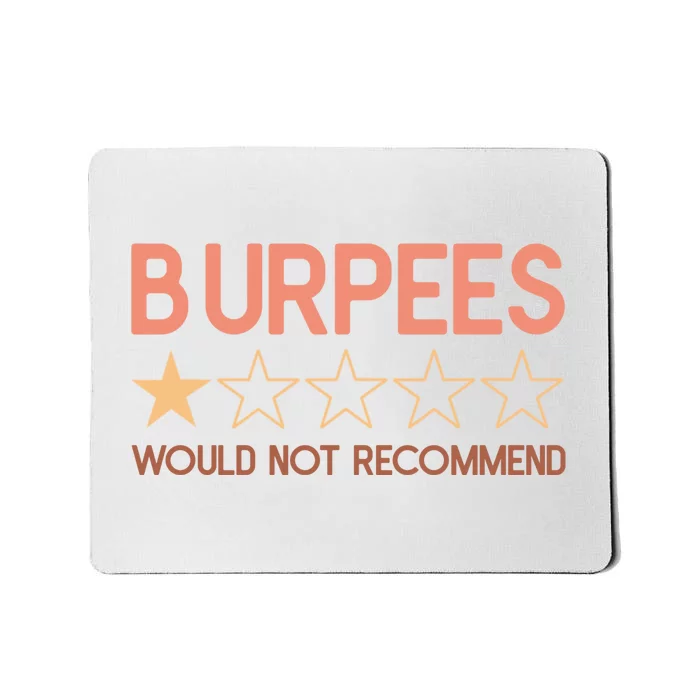 Burpees Do Not Recommend 1 Star Rating Funny Gym Workout Mousepad