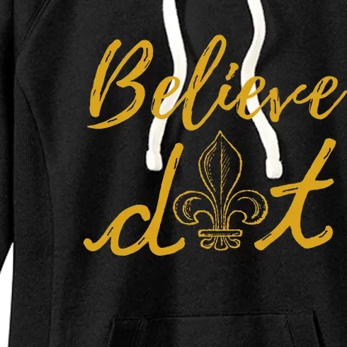 Believe Dat New Orleans Louisiana Everyone Loves New Orleans Women's Fleece Hoodie