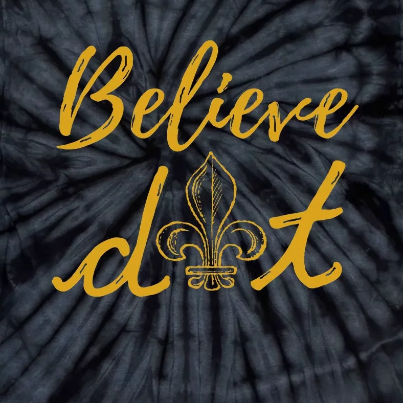 Believe Dat New Orleans Louisiana Everyone Loves New Orleans Tie-Dye T-Shirt