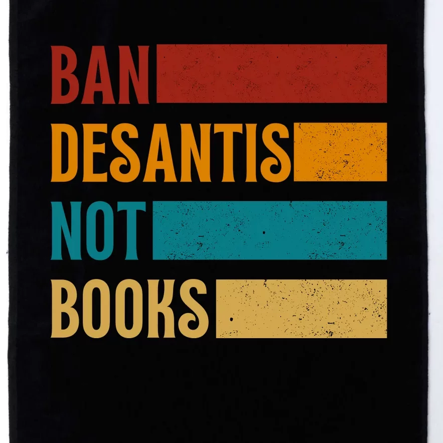 Ban DeSantis Not Books Anti Governor Ron Desantis Platinum Collection Golf Towel