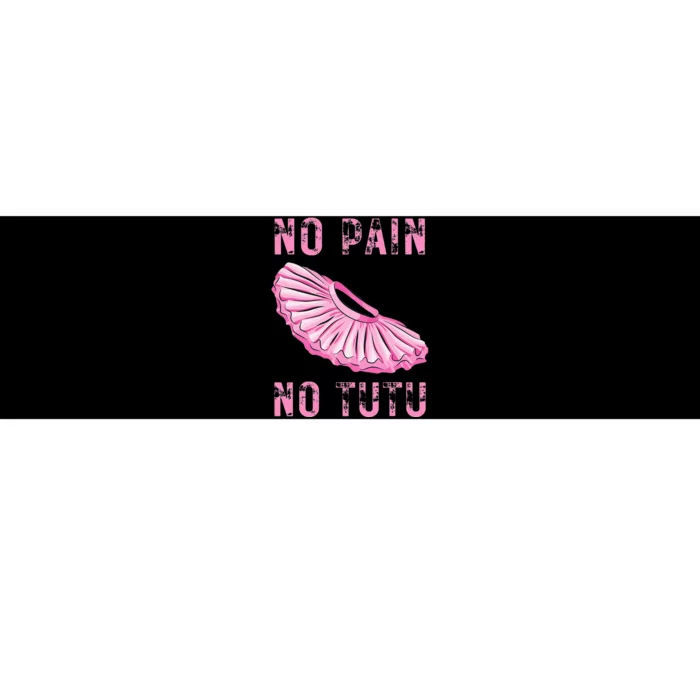 Ballet Dancer No Pain No Tutu Ballet Plie Ballet Bumper Sticker