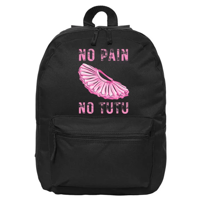 Ballet Dancer No Pain No Tutu Ballet Plie Ballet 16 in Basic Backpack