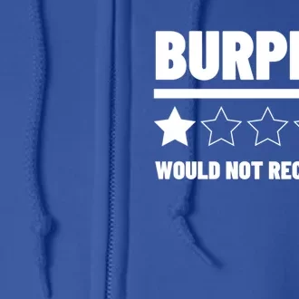 Burpees Do Not Recomd 1 Star Rating Exercise Gift Full Zip Hoodie