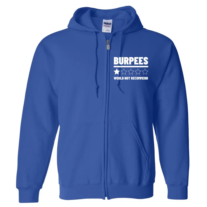 Burpees Do Not Recomd 1 Star Rating Exercise Gift Full Zip Hoodie