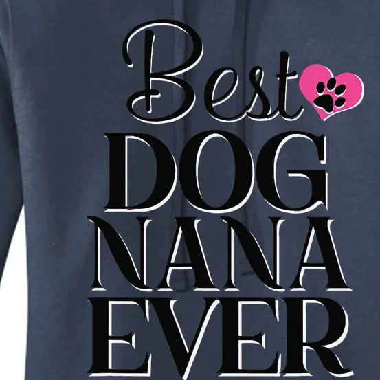 Best Dog Nana Ever Funny Novelty Dog Women's Pullover Hoodie