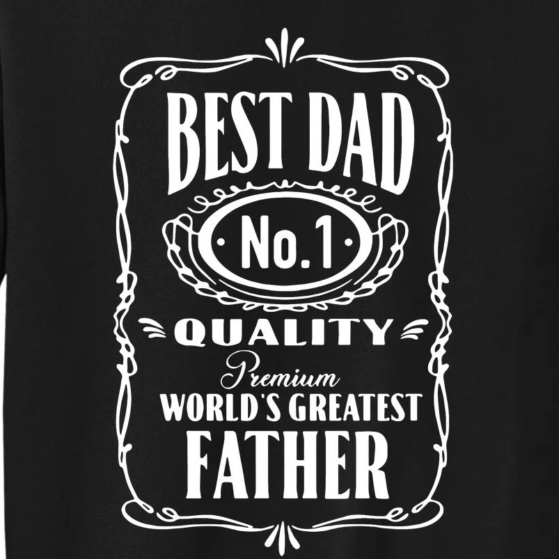 Best Dad No 1 Quality Premium World's Greatest Father Father's Day Dad Life Tall Sweatshirt