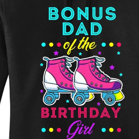 Bonus Dad of the Birthday Roller Skates Bday Skating Women's Pullover Hoodie