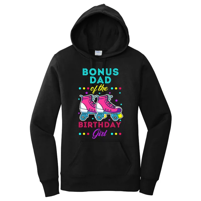 Bonus Dad of the Birthday Roller Skates Bday Skating Women's Pullover Hoodie