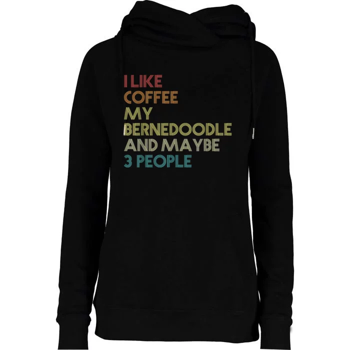 Bernedoodle Dog Owner Coffee Lovers Quote Vintage Retro Womens Funnel Neck Pullover Hood