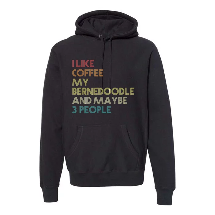 Bernedoodle Dog Owner Coffee Lovers Quote Vintage Retro Premium Hoodie