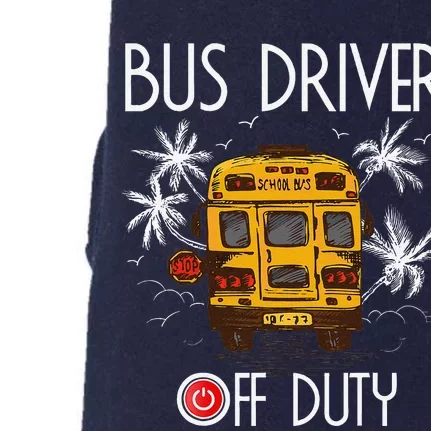 Bus Driver Off Duty Last Day Of School Summer To The Beach Doggie 3-End Fleece Hoodie