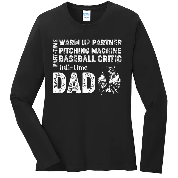 Baseball Dad Part Time Warm Up Partner Full Time Dad Ladies Long Sleeve Shirt