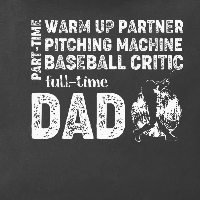 Baseball Dad Part Time Warm Up Partner Full Time Dad Zip Tote Bag