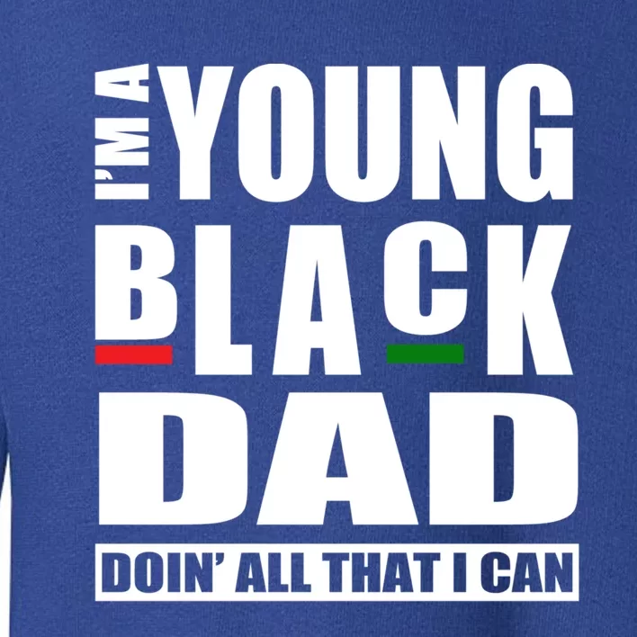 Black Dad Parent Black Fathers African American Dads Cute Gift Toddler Sweatshirt