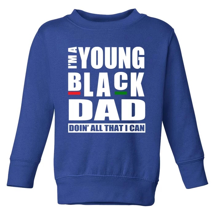 Black Dad Parent Black Fathers African American Dads Cute Gift Toddler Sweatshirt