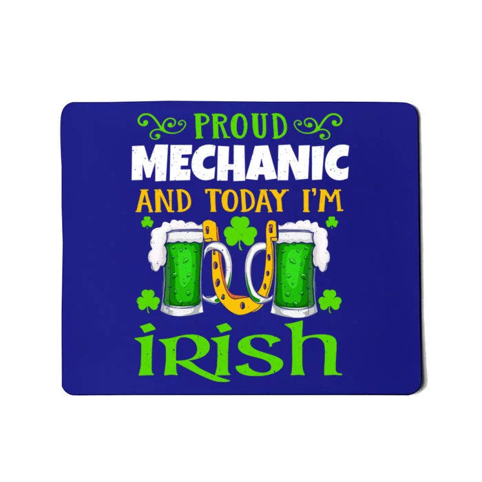 Beer Drunk Proud Mechanic Today Irish Saint Patrick's Meaningful Gift Mousepad