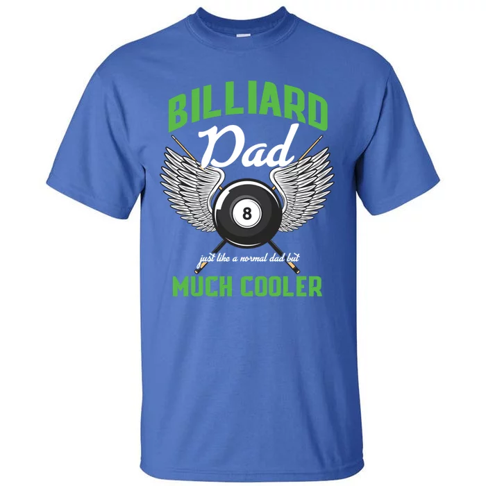 Billiard Dad Player Billiards Pool Snooker Father Cue Sports Gift Tall T-Shirt