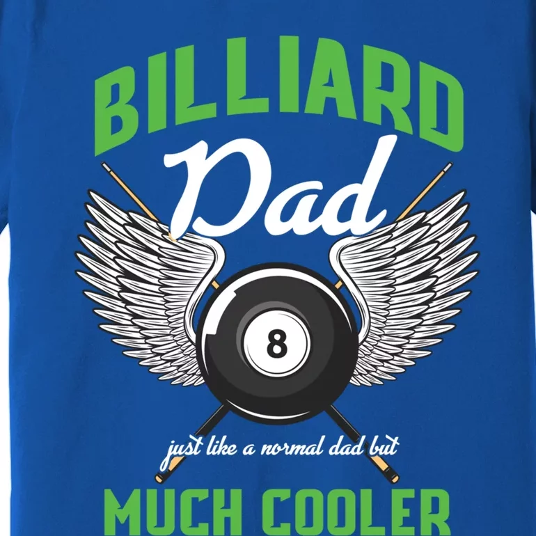 Billiard Dad Player Billiards Pool Snooker Father Cue Sports Gift Premium T-Shirt