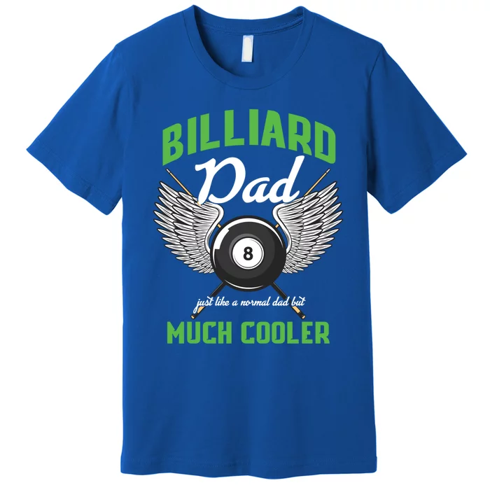 Billiard Dad Player Billiards Pool Snooker Father Cue Sports Gift Premium T-Shirt