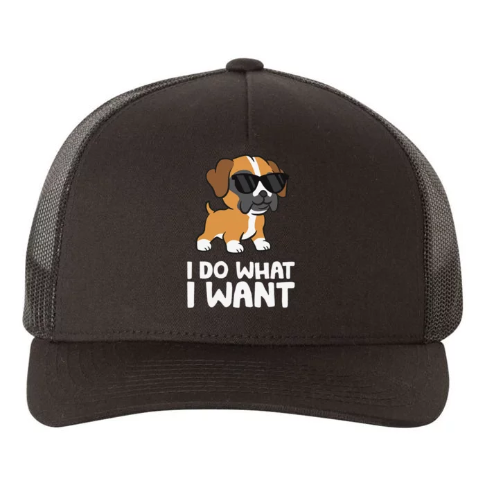 Boxer Dog Pet Boxer Dog I Do What I Want Yupoong Adult 5-Panel Trucker Hat