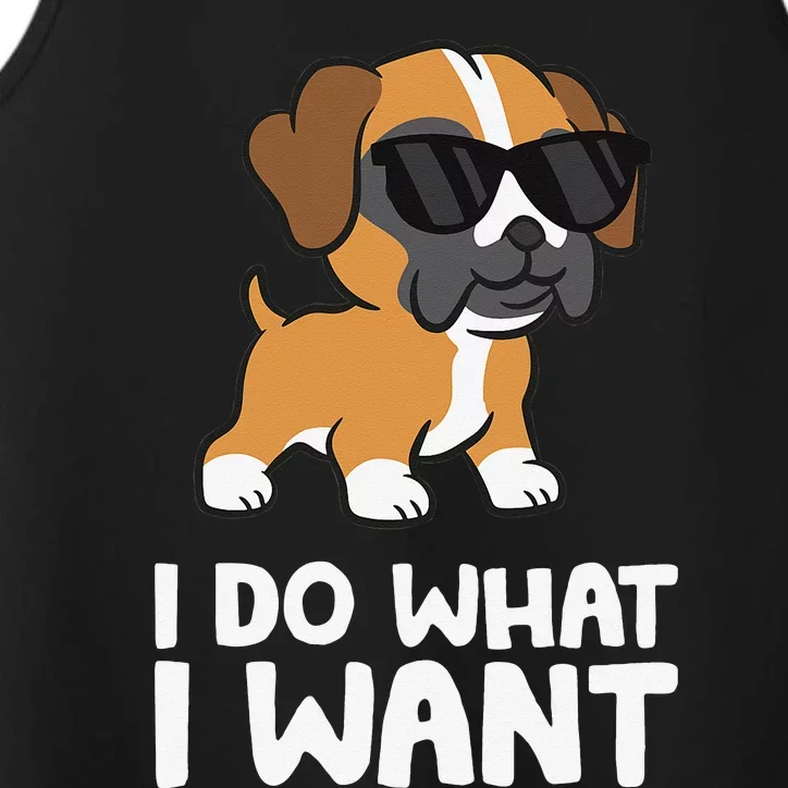 Boxer Dog Pet Boxer Dog I Do What I Want Performance Tank