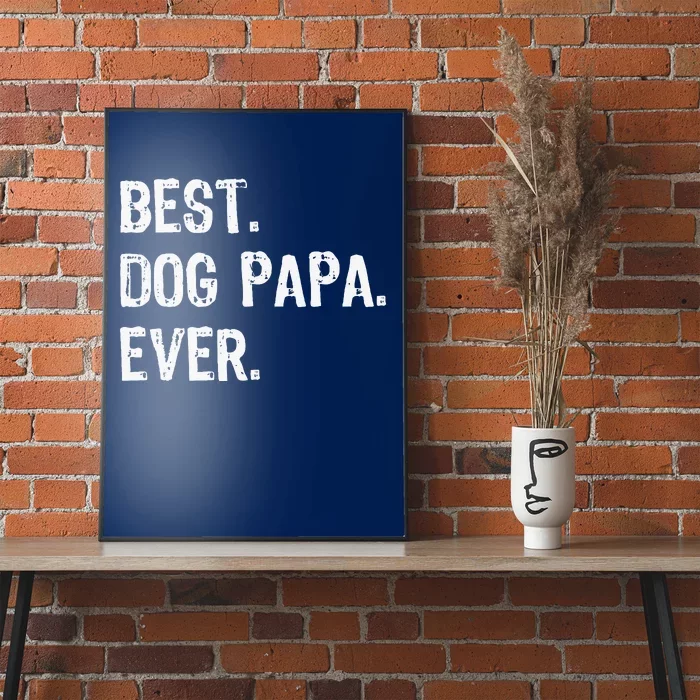 Best Dog Papa Ever Cool Funny Poster