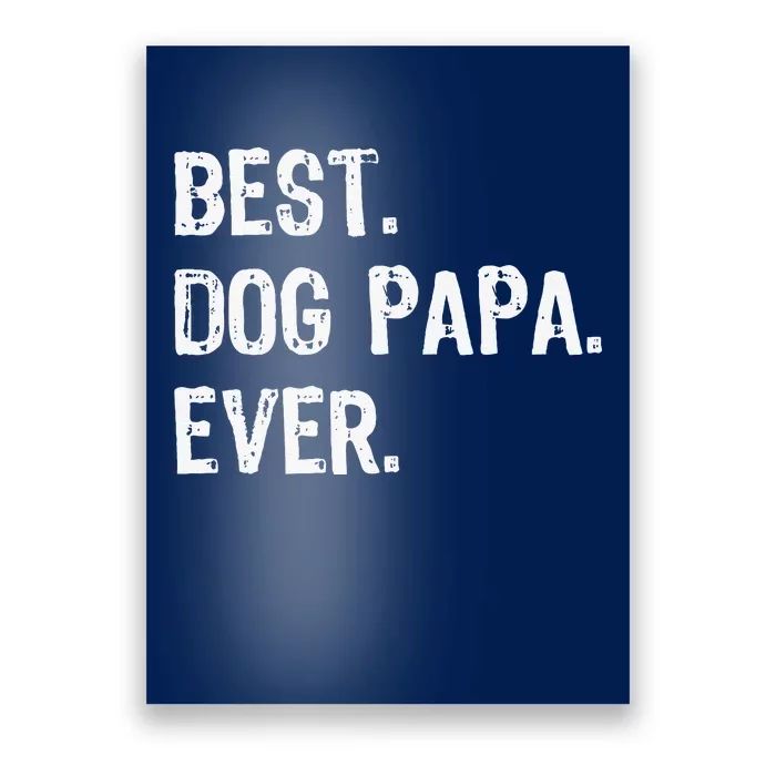 Best Dog Papa Ever Cool Funny Poster