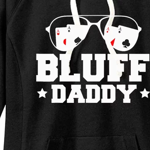 Bluff Daddy Poker Player Women's Fleece Hoodie