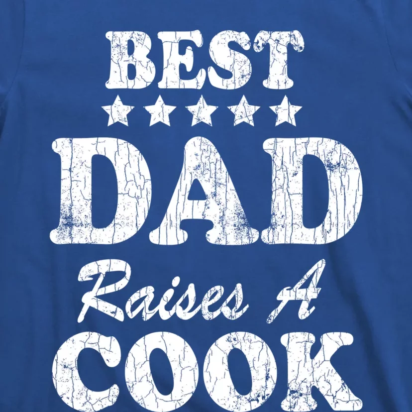 Best Dad Raises A Cook Funny Chef Cooking Graphic Gift T-Shirt