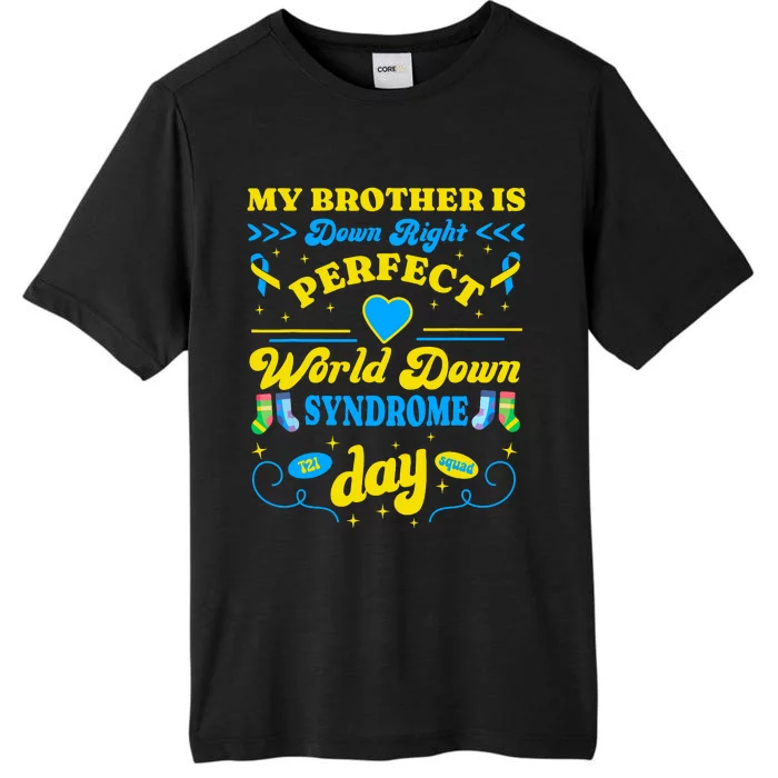 Brother Down Right Perfect World Down Syndrome Day 2024 Cute ChromaSoft Performance T-Shirt