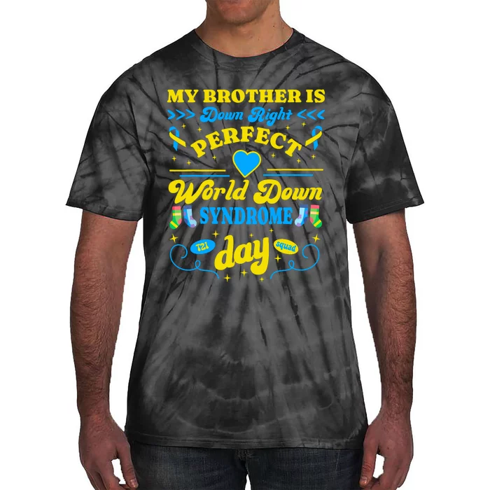 Brother Down Right Perfect World Down Syndrome Day 2024 Cute Tie-Dye T-Shirt