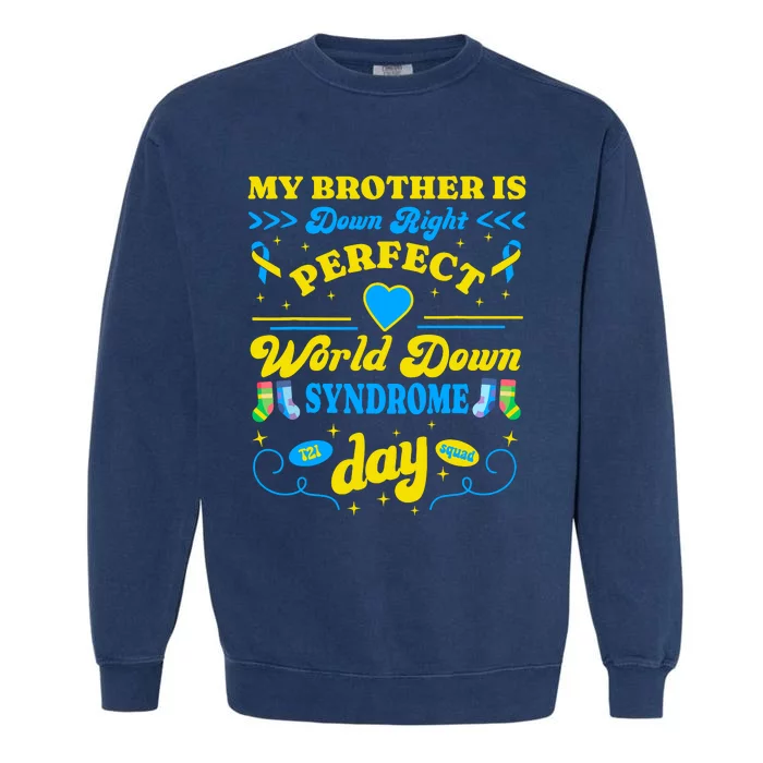 Brother Down Right Perfect World Down Syndrome Day 2024 Cute Garment-Dyed Sweatshirt