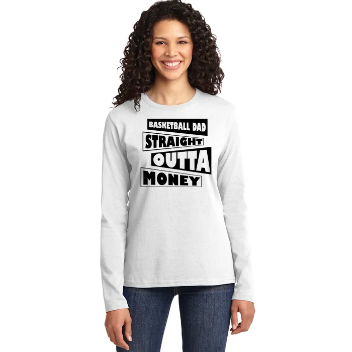 Basketball Dad Straight Outta Money Funny Dad Ladies Long Sleeve Shirt