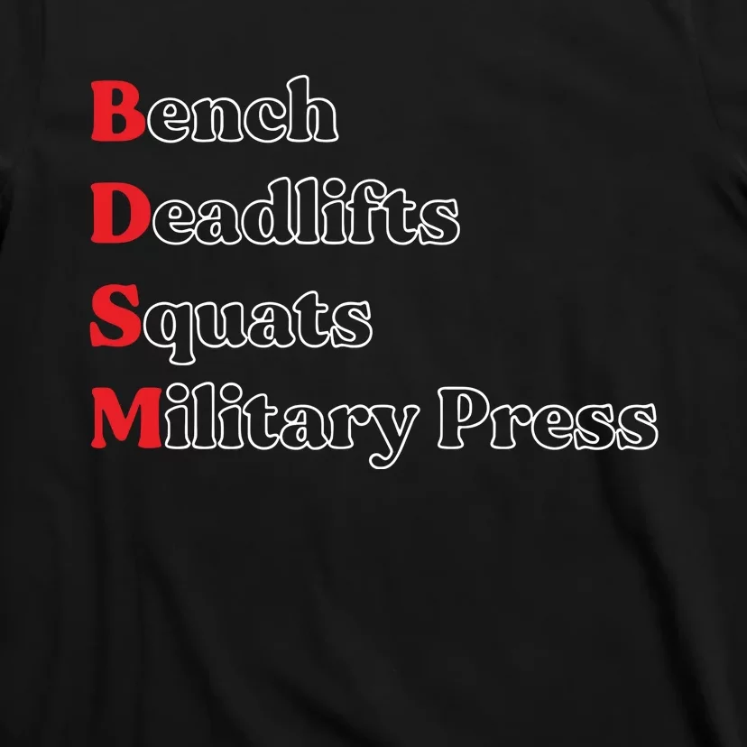 Bench Deadlifts Squats Military Press T-Shirt