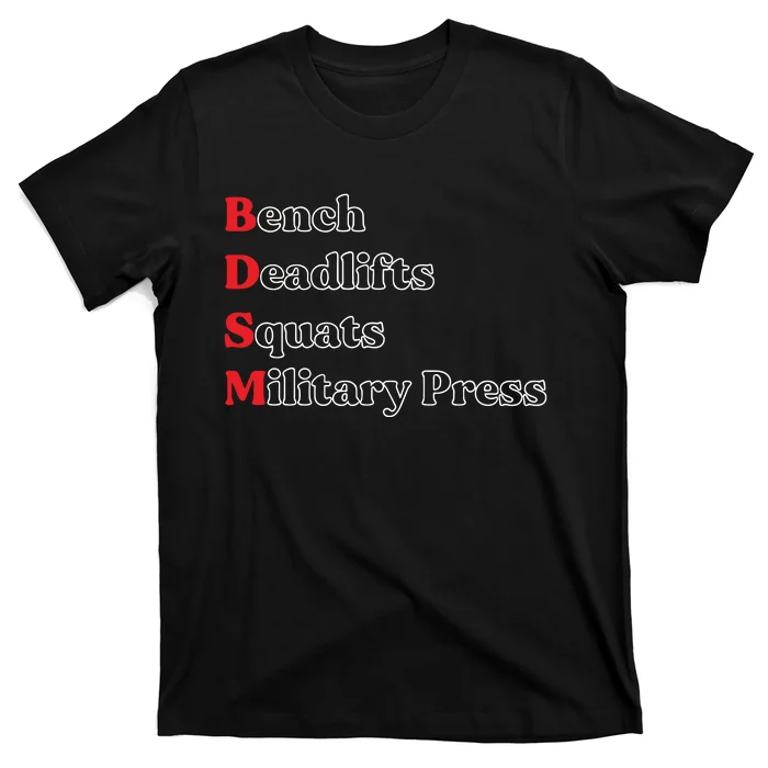 Bench Deadlifts Squats Military Press T-Shirt