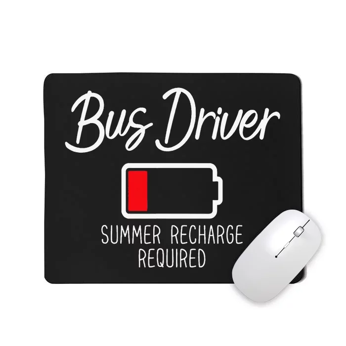 Bus Driver Summer Recharge Required Last day School Mousepad