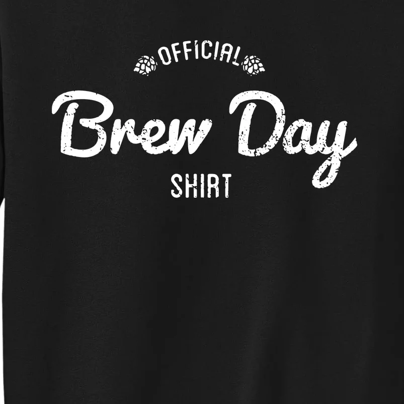 Brew Day Shirt Craft Beer Home Brewing Tall Sweatshirt