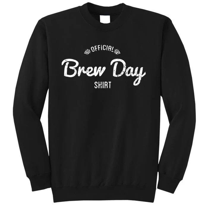 Brew Day Shirt Craft Beer Home Brewing Tall Sweatshirt