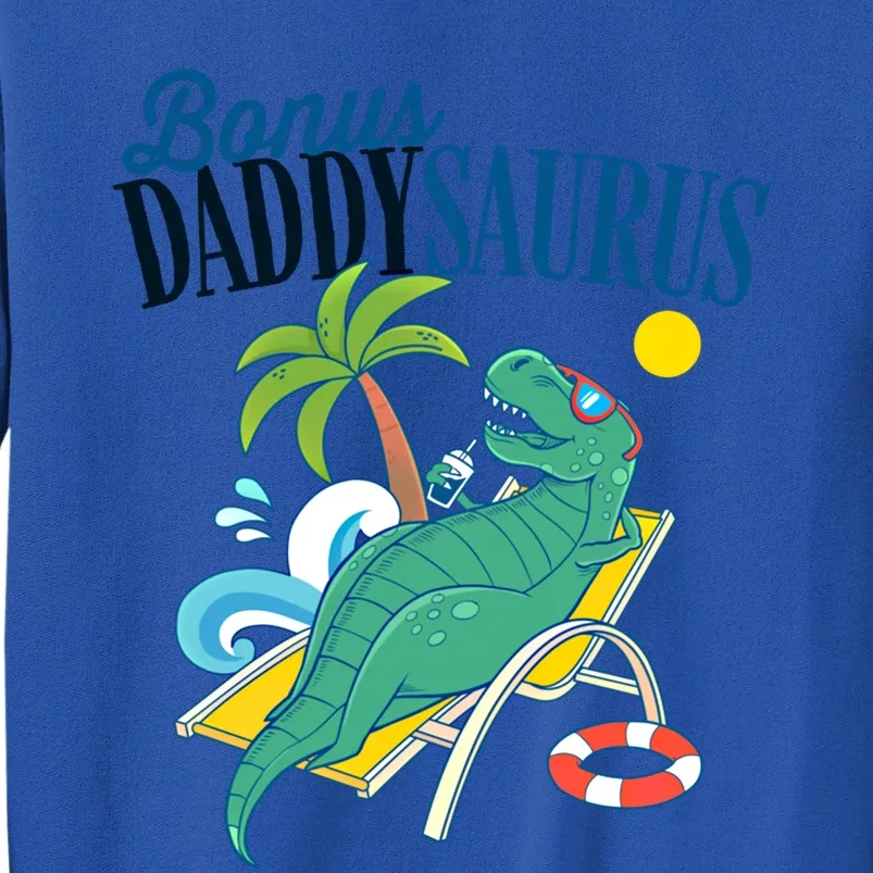 Bonus Daddy Saurus Rex Funny Fathers Day Daddysaurus Stepdad Great Gift Tall Sweatshirt