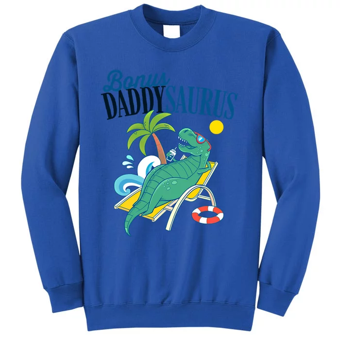 Bonus Daddy Saurus Rex Funny Fathers Day Daddysaurus Stepdad Great Gift Tall Sweatshirt