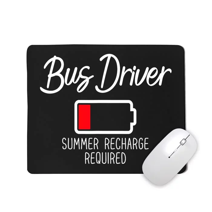 Bus Driver Summer Recharge Required Last Day School Mousepad