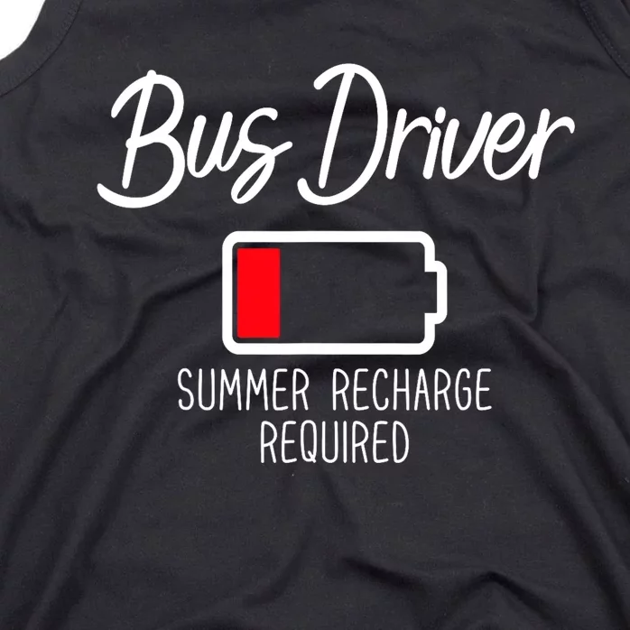 Bus Driver Summer Recharge Required Last Day School Tank Top