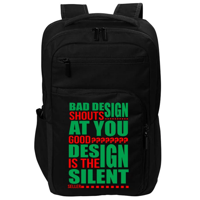 Bad Design Shouts At You Good Design Is The Silent Seller Impact Tech Backpack