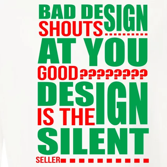 Bad Design Shouts At You Good Design Is The Silent Seller Cropped Pullover Crew