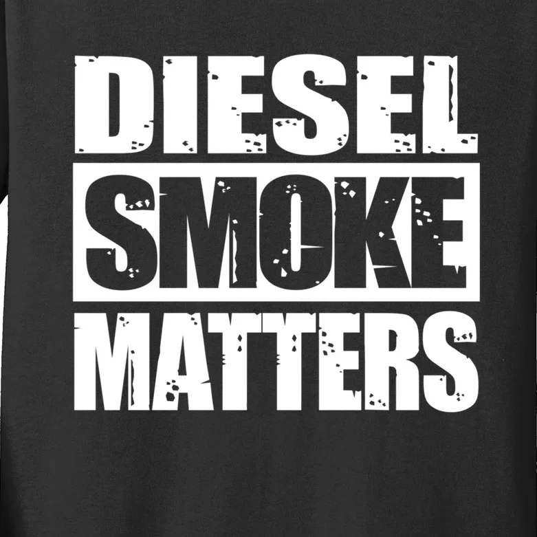 Black Diesel Smoke Matters Diesel Truck Roll Coal Gift Kids Long Sleeve Shirt