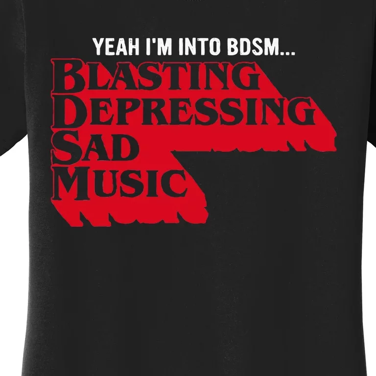 Blasting Depressing Sad Music Women's T-Shirt