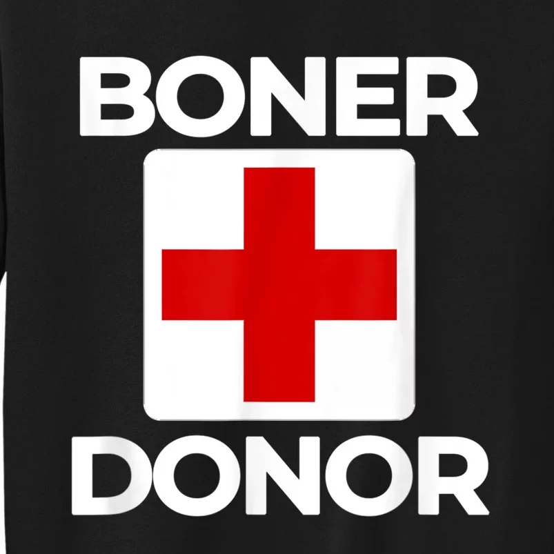 Boner Donor Shirt Funny Halloween shirt Tall Sweatshirt